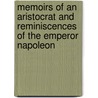 Memoirs of an Aristocrat and Reminiscences of the Emperor Napoleon door Midshi A. Midshipman of the Bellerophon