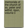 Memorials Of The Church Of Ss. Peter And Wilfrid, Ripon, Volume Ii door Joseph Thomas Fowler