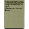 Metallographisches, keramographisches und plastographisches Ätzen by Günter Petzow