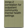 Mmpi-2 Correlation For Outpatient Community Mental Health Settings by Yossef S. Ben-Porath