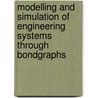 Modelling And Simulation Of Engineering Systems Through Bondgraphs by Ranjit Karmakar