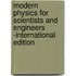 Modern Physics For Scientists And Engineers -International Edition