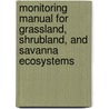 Monitoring Manual for Grassland, Shrubland, and Savanna Ecosystems door Walter G. Whitford