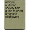 National Audubon Society Field Guide to North American Wildflowers by William A. Niering