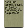 Natur und Technik. Physik. Schülerbuch. Grundausgabe. Hauptschule door Onbekend