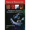 Natural Resources; Management, Economic Development And Protection by Unknown