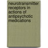 Neurotransmitter Receptors in Actions of Antipsychotic Medications by Michael S. Lidow