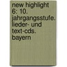 New Highlight  6: 10. Jahrgangsstufe. Lieder- Und Text-cds. Bayern door Onbekend