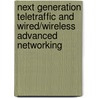 Next Generation Teletraffic And Wired/Wireless Advanced Networking door Onbekend