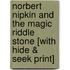 Norbert Nipkin and the Magic Riddle Stone [With Hide & Seek Print]