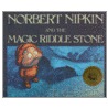 Norbert Nipkin and the Magic Riddle Stone [With Hide & Seek Print] by Robert McConnell
