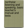 Northstar Listening And Speaking, Basic Teacher's Manual And Tests by Laurie Frazier