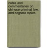 Notes And Commentaries On Chinese Criminal Law, And Cognate Topics by Ernest Alabaster