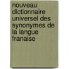 Nouveau Dictionnaire Universel Des Synonymes de La Langue Franaise door Fran�Ois Guizot