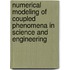 Numerical Modeling Of Coupled Phenomena In Science And Engineering