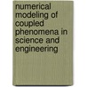 Numerical Modeling Of Coupled Phenomena In Science And Engineering by Suarez Arriaga Mario Cesar