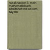 Nussknacker 3. Mein Mathematikbuch. Arbeitsheft Mit Cd-rom. Bayern door Onbekend