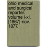 Ohio Medical And Surgical Reporter. Volume I-Xi. [1867]-Nov. 1877. by Unknown Author