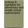 Outlines & Highlights For Elementary And Middle School Mathematics door Cram101 Textbook Reviews
