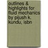 Outlines & Highlights For Fluid Mechanics By Pijush K. Kundu, Isbn