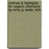 Outlines & Highlights For Organic Chemistry By Leroy G. Wade, Isbn