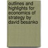 Outlines And Highlights For Economics Of Strategy By David Besanko