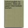 Oxford English For Careers. Class Cd. Upper-intermediate - Tourism by Unknown