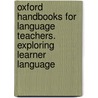 Oxford Handbooks for Language Teachers. Exploring Learner Language door Elaine Tarone