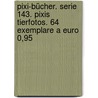 Pixi-bücher. Serie 143. Pixis Tierfotos. 64 Exemplare A Euro 0,95 door Onbekend