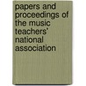 Papers And Proceedings Of The Music Teachers' National Association by Karl W. Gehrkens
