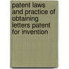 Patent Laws And Practice Of Obtaining Letters Patent For Invention by Whitman Charles Sidney