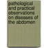 Pathological And Practical Observations On Diseases Of The Abdomen