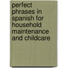 Perfect Phrases in Spanish for Household Maintenance and Childcare by Jean Yates