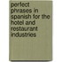 Perfect Phrases in Spanish for the Hotel and Restaurant Industries
