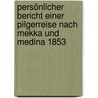 Persönlicher Bericht einer Pilgerreise nach Mekka und Medina 1853 door Sir Richard Francis Burton