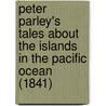 Peter Parley's Tales About The Islands In The Pacific Ocean (1841) door Samuel Griswold [Goodrich