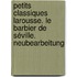 Petits Classiques Larousse. Le Barbier de Séville. Neubearbeitung