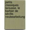 Petits Classiques Larousse. Le Barbier de Séville. Neubearbeitung door Pierre Augustin Caron De Beaumarchais