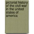 Pictorial History Of The Civil War In The United States Of America
