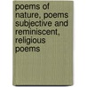 Poems Of Nature, Poems Subjective And Reminiscent, Religious Poems by John Greenleaf Whittier
