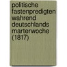 Politische Fastenpredigten Wahrend Deutschlands Marterwoche (1817) door Jean Paul