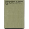Popular Lectures On Scientific Subjects, Tr. By E. Atkinson. [1st] by Hermann Ludwig F. Von Helmholtz