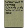 Popular Tales Of The West Highlands Orally Collected Vol. 4 (1860) by John Francis Campbell
