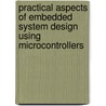 Practical Aspects Of Embedded System Design Using Microcontrollers by Santosh A. Shinde
