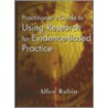 Practitioner's Guide to Using Research for Evidence-Based Practice door Jennifer Bellamy