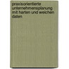 Praxisorientierte Unternehmensplanung mit harten und weichen Daten by Alexander Zimmermann