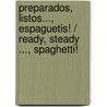 Preparados, listos..., espaguetis! / Ready, Steady ..., Spaghetti! by Lucy Broadhurst