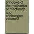 Principles Of The Mechanics Of Machinery And Engineering, Volume 2