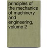 Principles Of The Mechanics Of Machinery And Engineering, Volume 2 by Julius Ludwig Weisbach