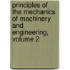 Principles Of The Mechanics Of Machinery And Engineering, Volume 2 by Julius Ludwig Weisbach
